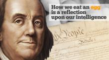 How We Eat An Egg is a Reflection Upon Our Intelligence